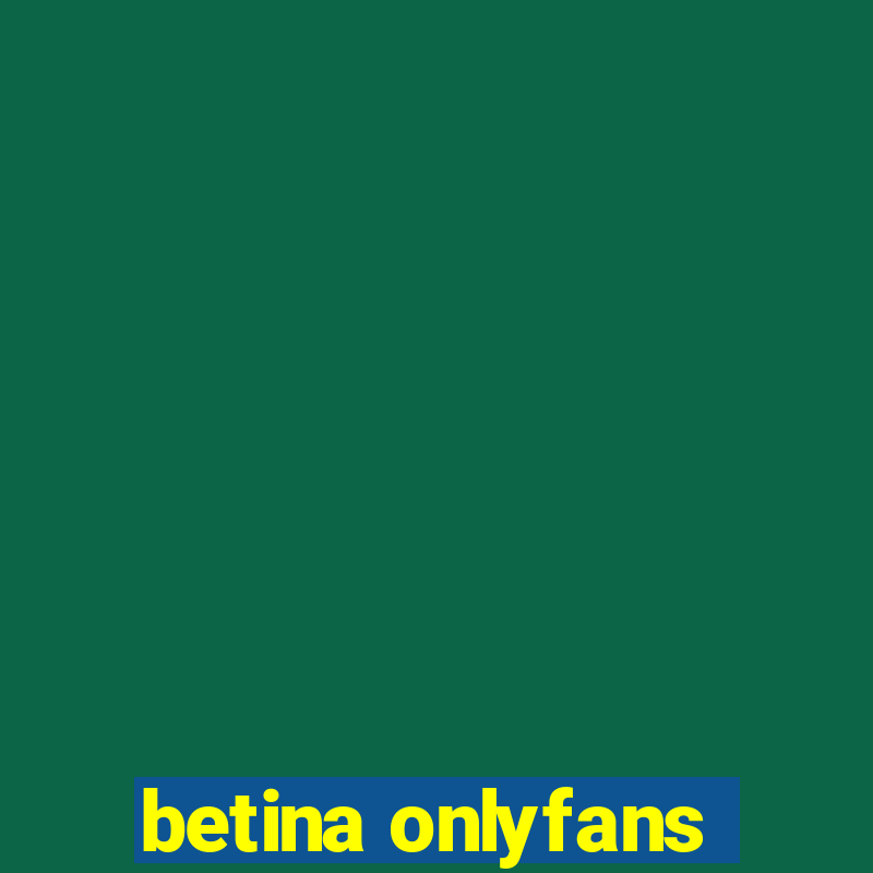 betina onlyfans